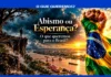 Em uma semana, começaremos a decidir se queremos o Brasil ao abismo ou iremos na direção da esperança